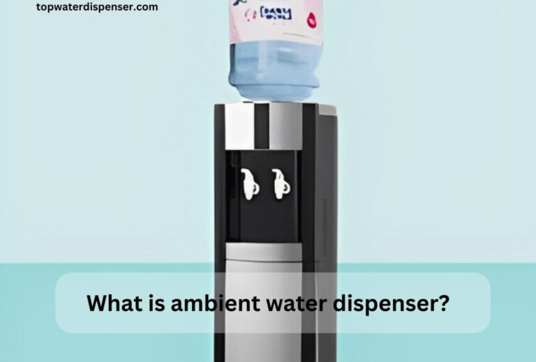 What is ambient water dispenser?
