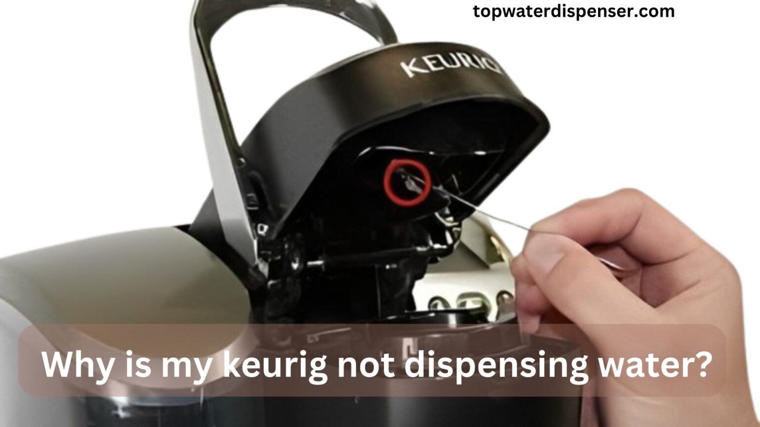 Why is my keurig not dispensing water?