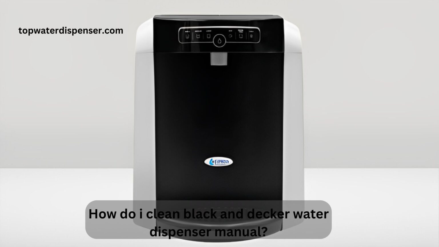 How do I clean black and decker water dispenser manual?