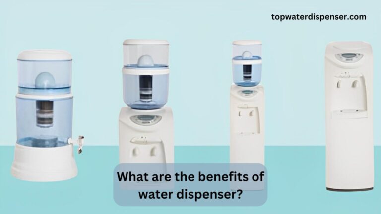 What are the benefits of water dispenser?