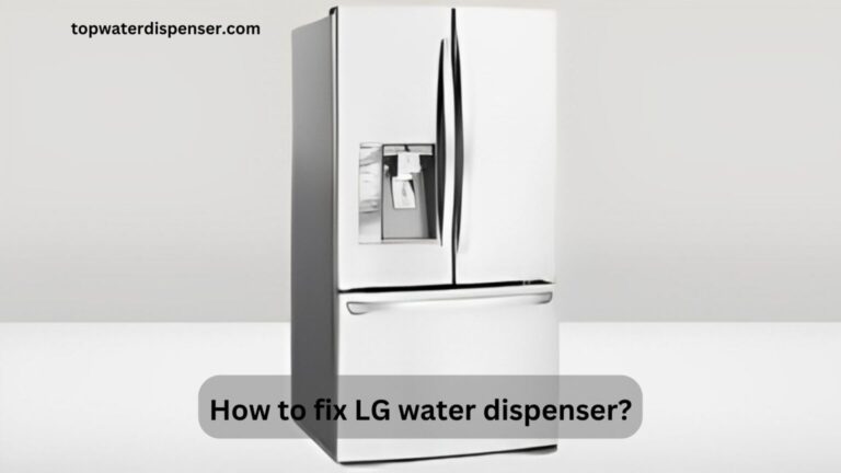 How to fix LG water dispenser?