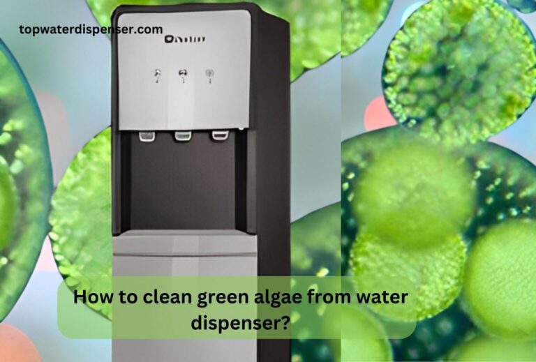 How to clean green algae from water dispenser?
