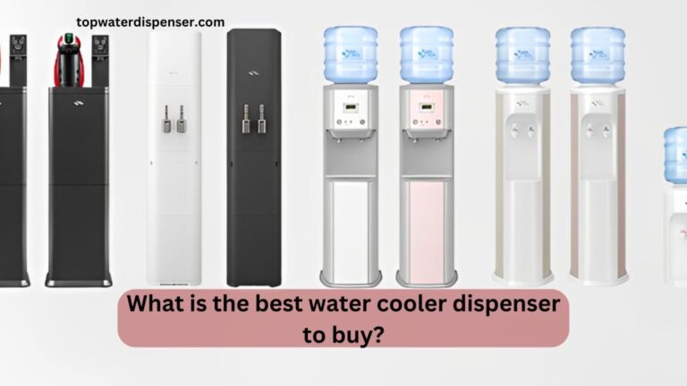 What is the best water cooler dispenser to buy?
