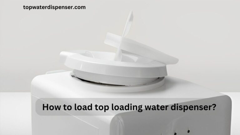 How to load top loading water dispenser?