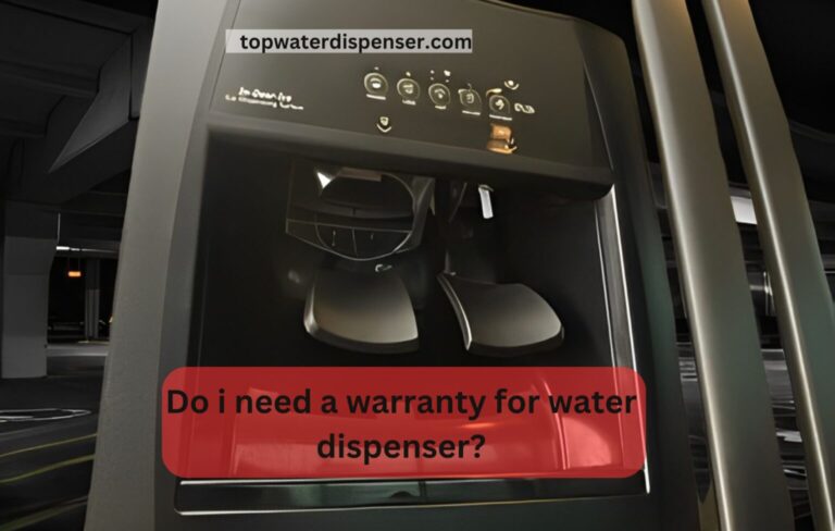 Do i need a warranty for water dispenser?