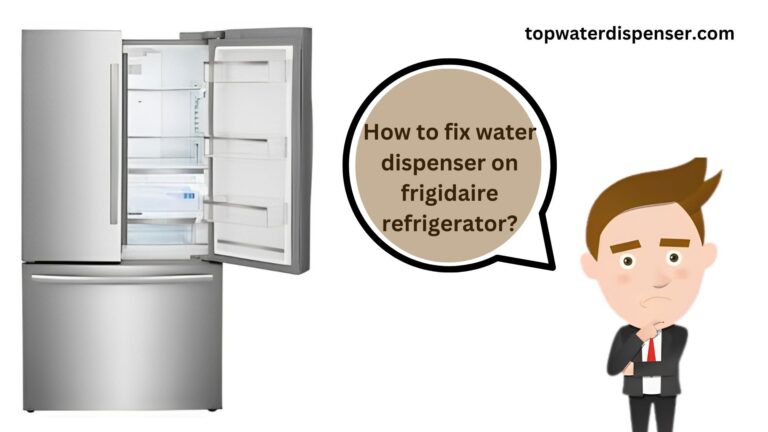 How to fix water dispenser on frigidaire refrigerator?